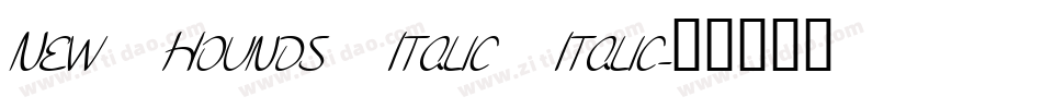 New Hounds Italic Italic字体转换